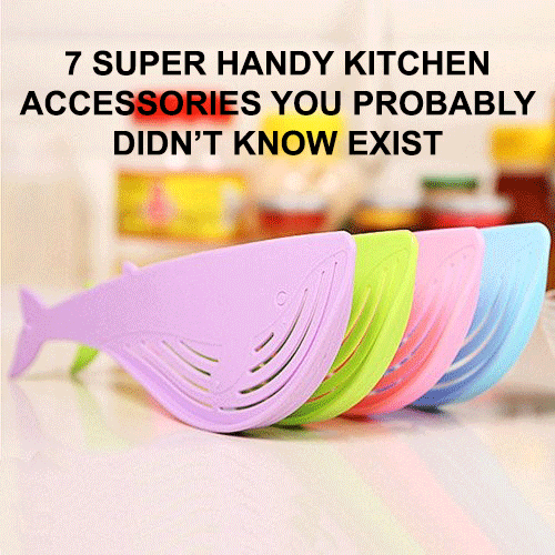 7 SUPER HANDY KITCHEN ACCESSORIES YOU PROBABLY DIDN’T KNOW EXIST